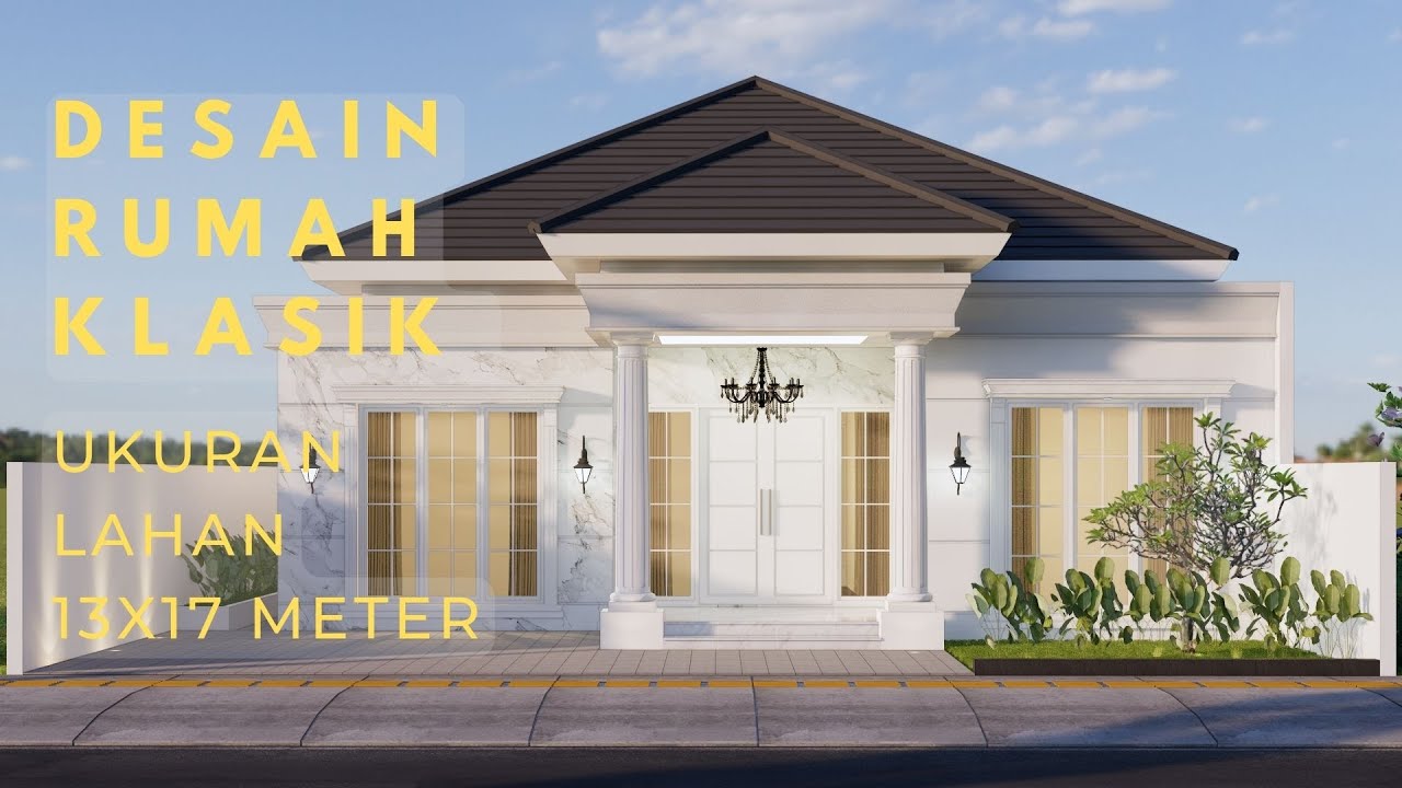 Desain Rumah Klasik Modern 1 Lantai uk  lahan 13 x 17 meter #rumahklasik #rumahklasikmodern