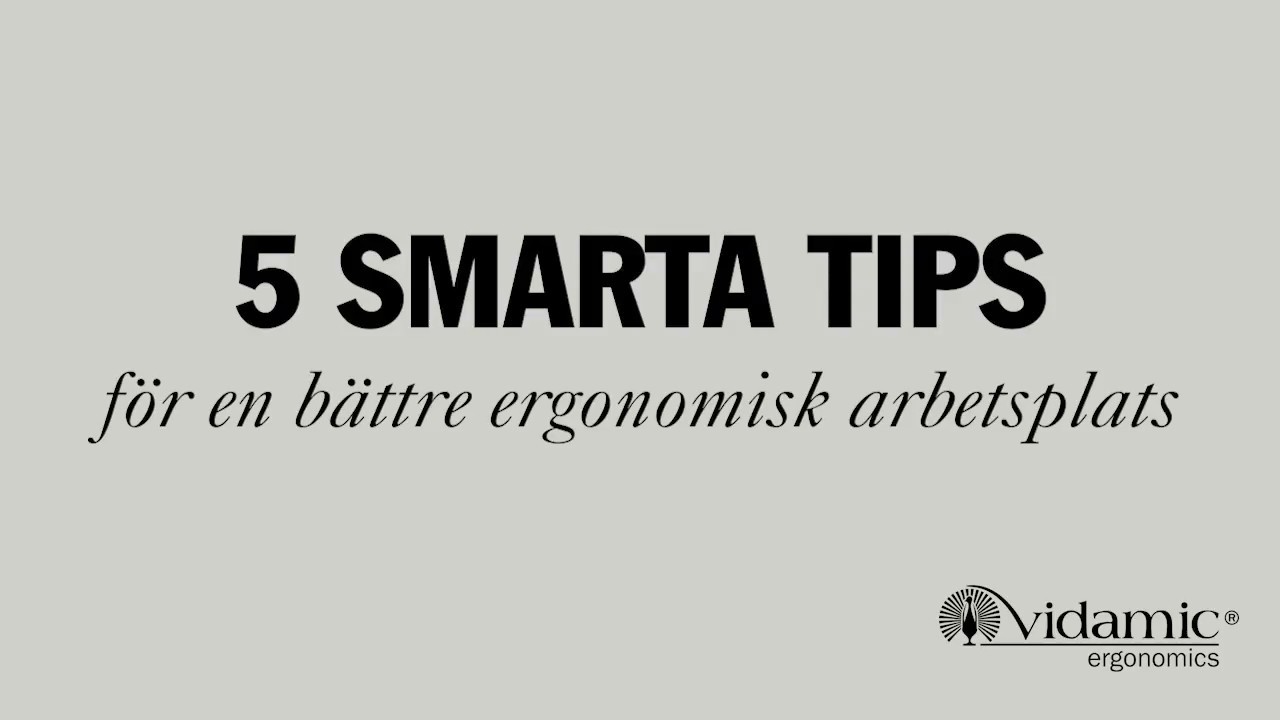 Vidamic Ergonomics - Del 4 i serien 5 smarta tips f&ouml;r en b&auml;ttre ergonomisk arbetsplats.