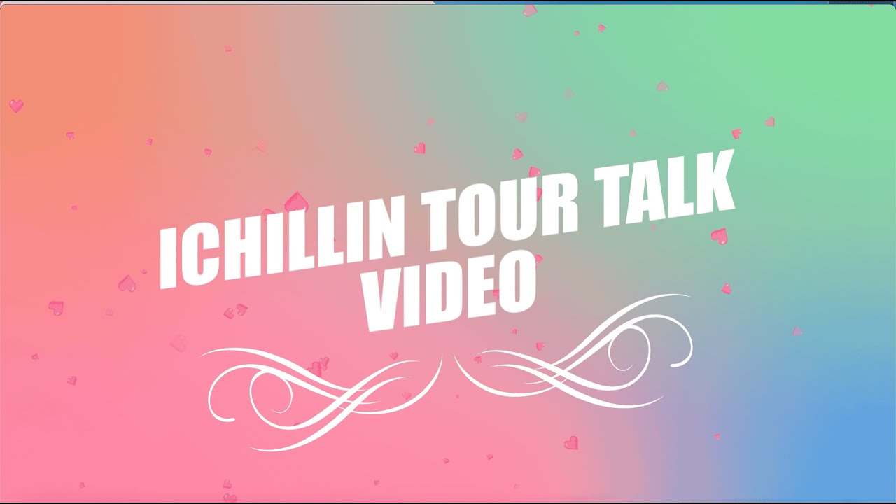ICHILLIN' Tour Talk Video!