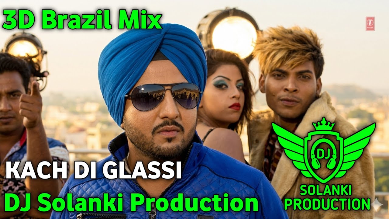 Kach Di Glassi 3D Brazil Mix || Jassi Sekhon Ft DJ Solanki Production Punjabi Song Brazil Mix 2026