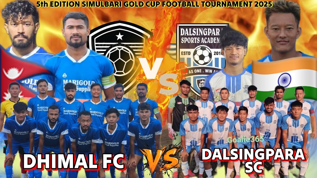 🇳🇵 Dhimal FC Vs 🇮🇳 Dalsingpara SC | Quarter Final 🔥😱 Outstanding match 🔥 Simulbari Gold Cup