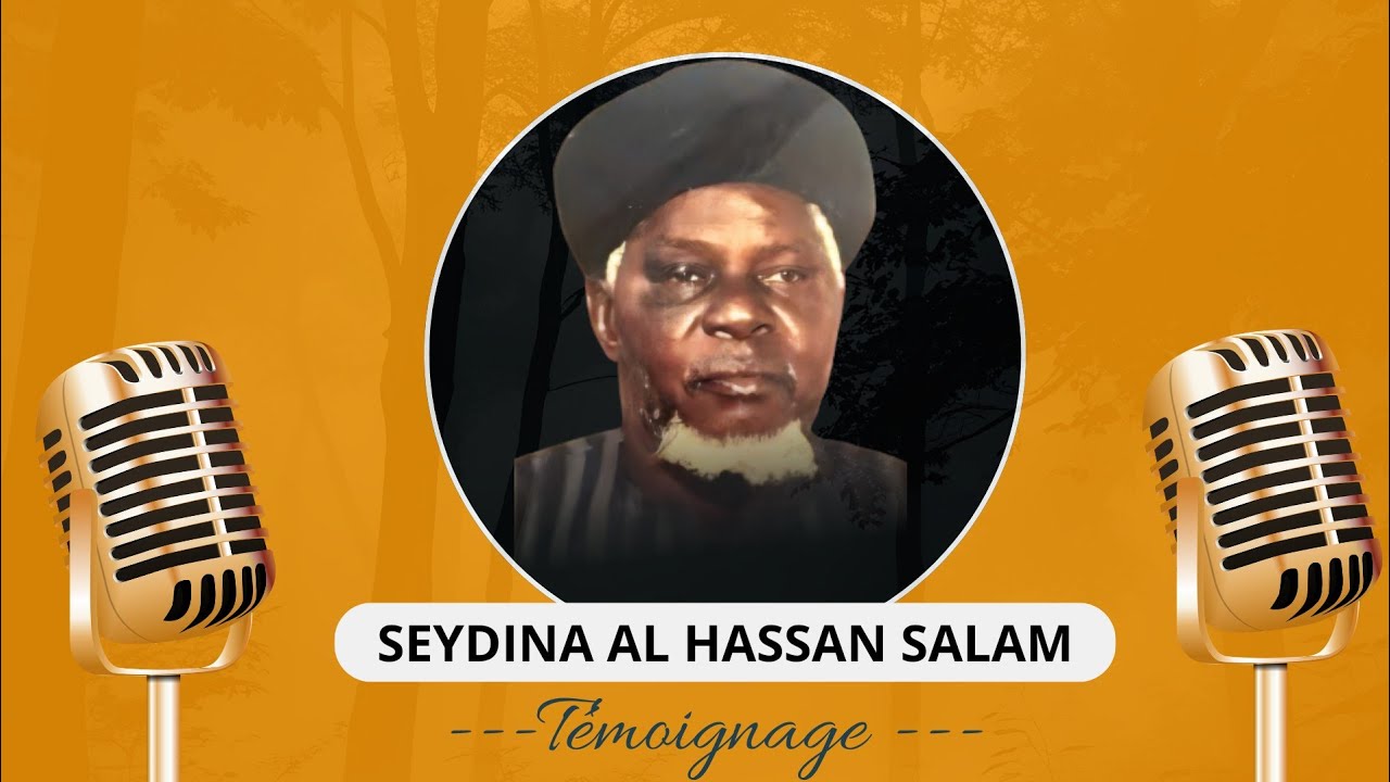 TÉMOIGNAGE : SAGESSE DE SEYDINA AL HASSANE SALAM.