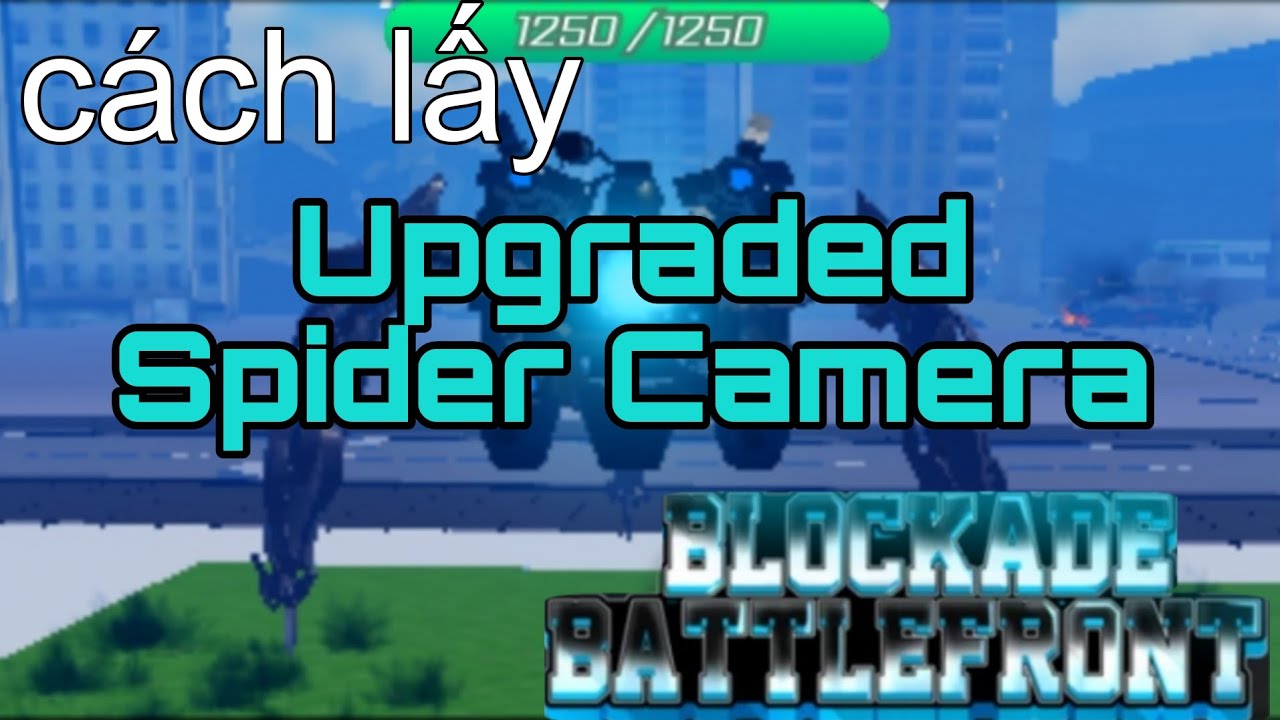 Cách lấy Upgraded Spider Camera trong ST:Blockade Battlefront - Hank VN