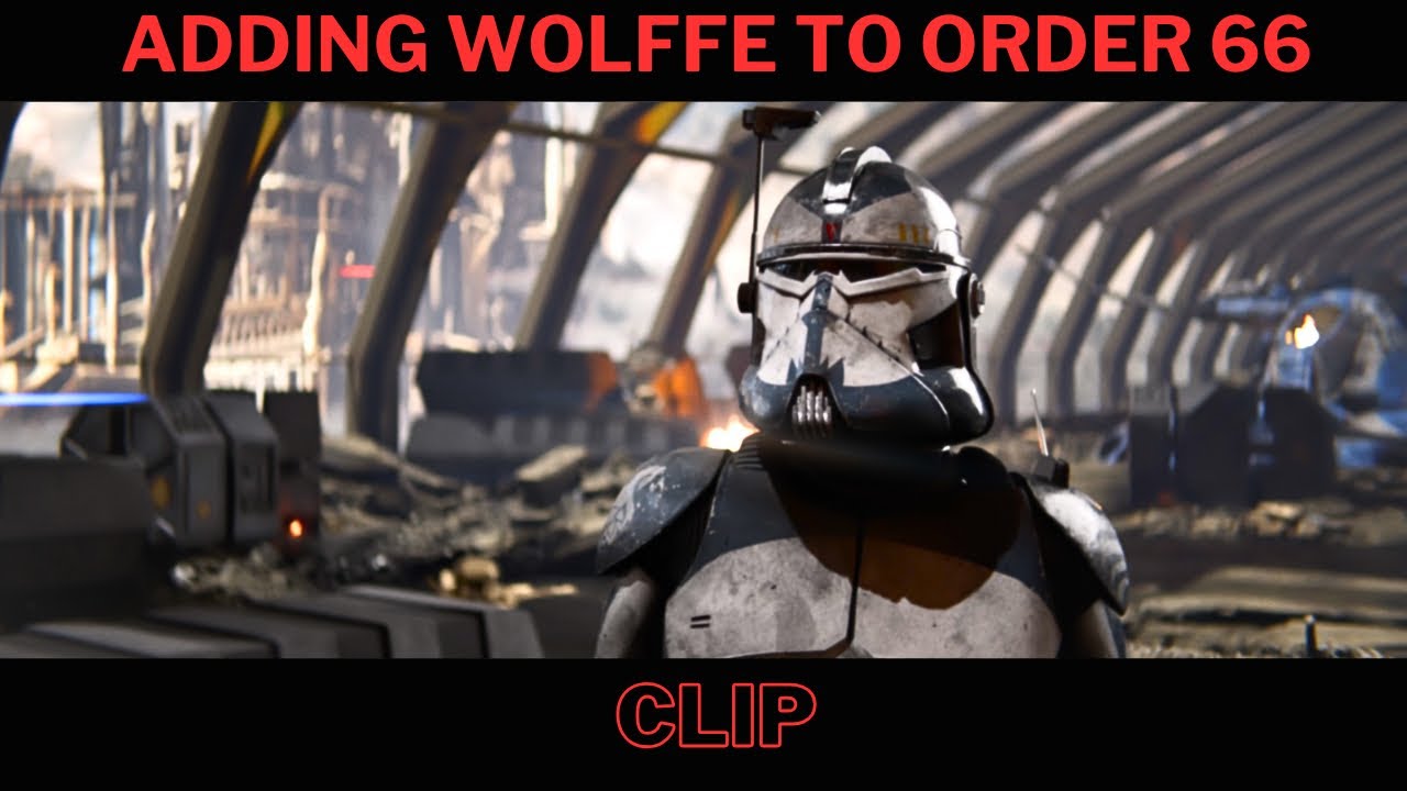Adding Wolffe to ORDER 66 |  CLIP
