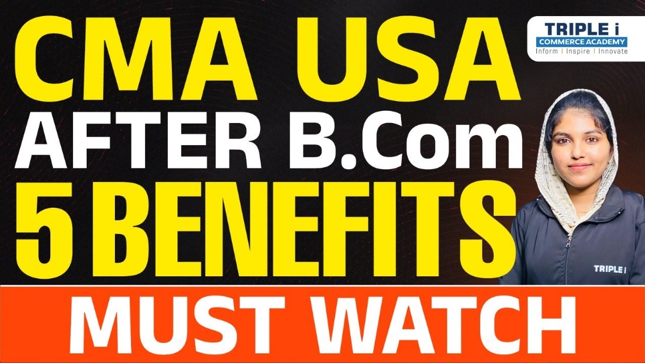 Top 5 Benefits of Pursuing CMA USA After B.Com | Insights by Almina F.A