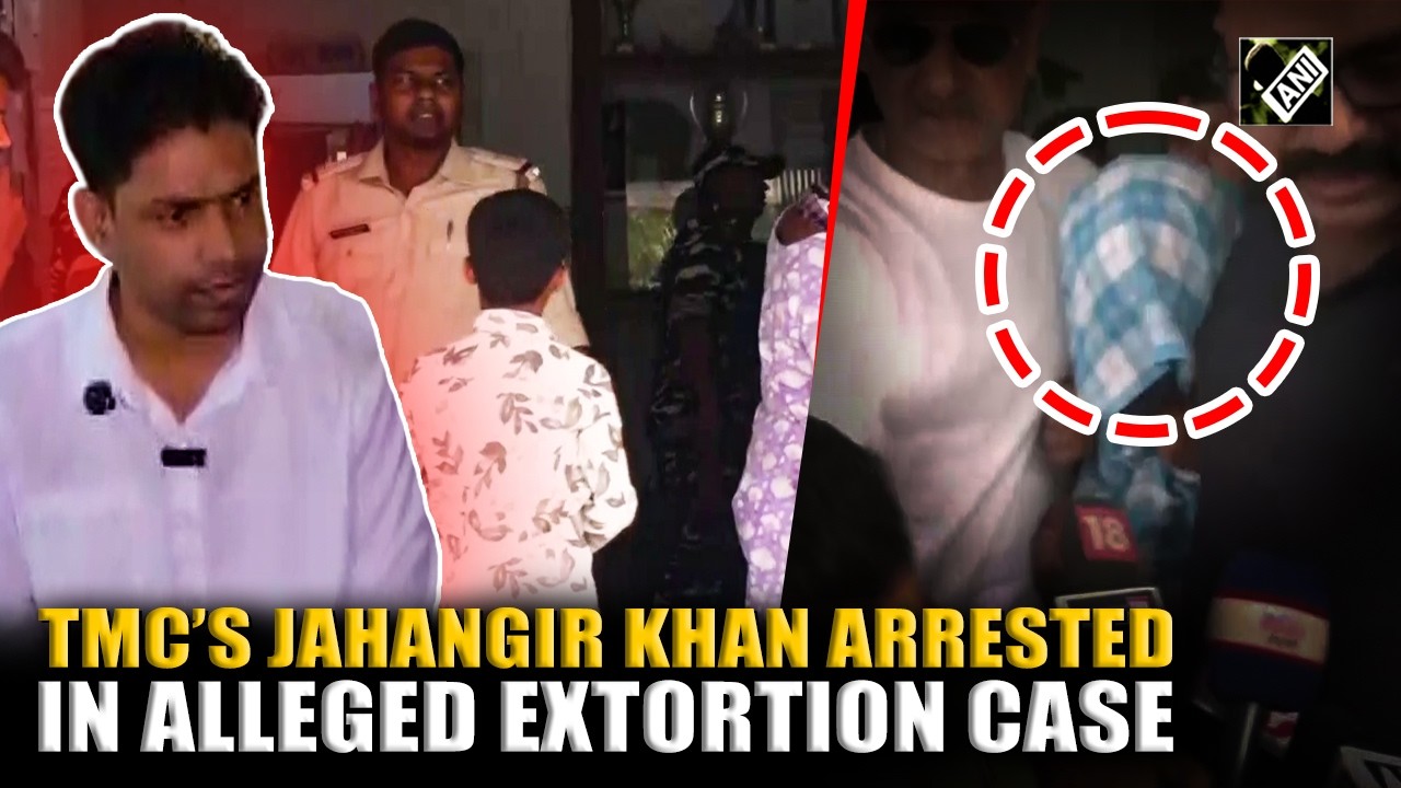 TMC leader Jahangir Khan arrested by WB STF in alleged extortion case near Indo-Nepal border