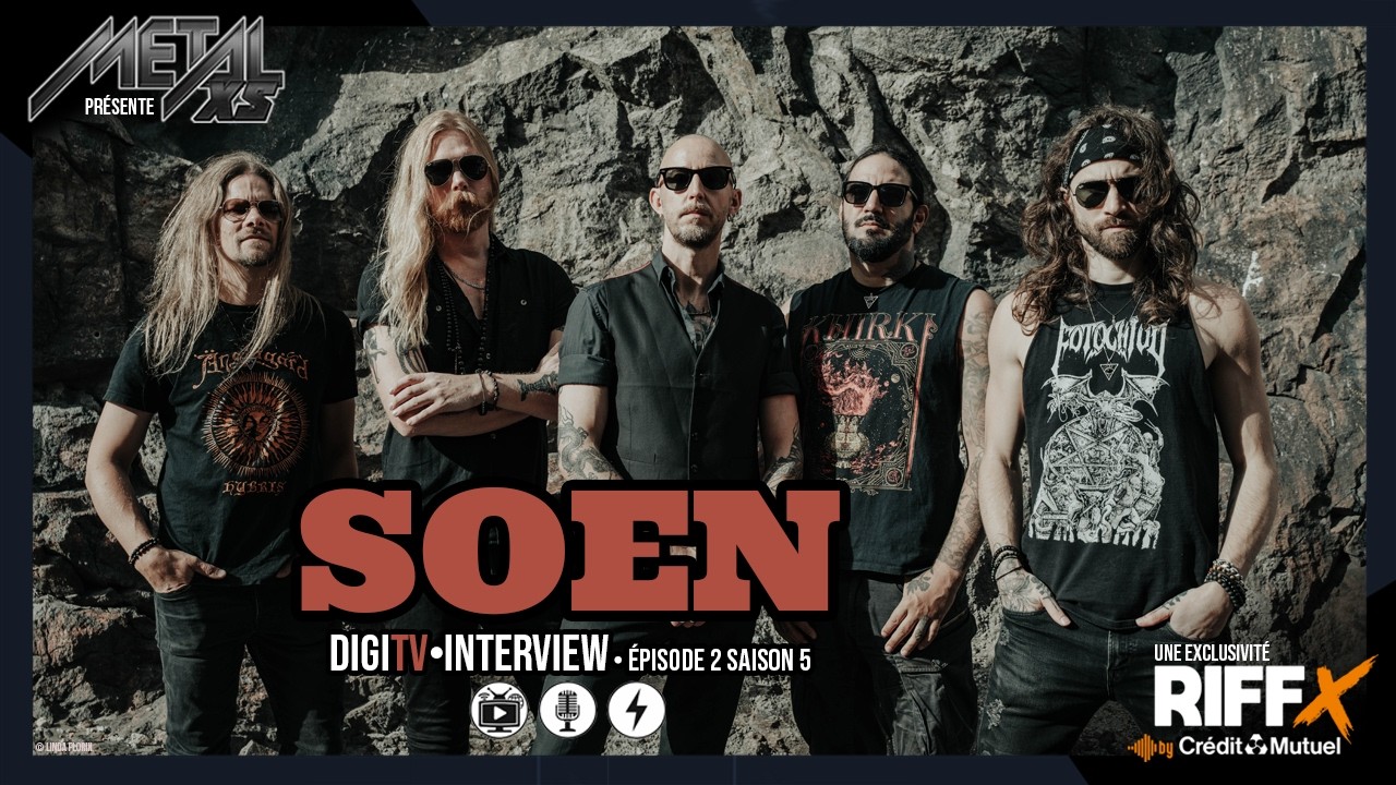 METALXS - &eacute;pisode 2 saison 5 &bull; SOEN