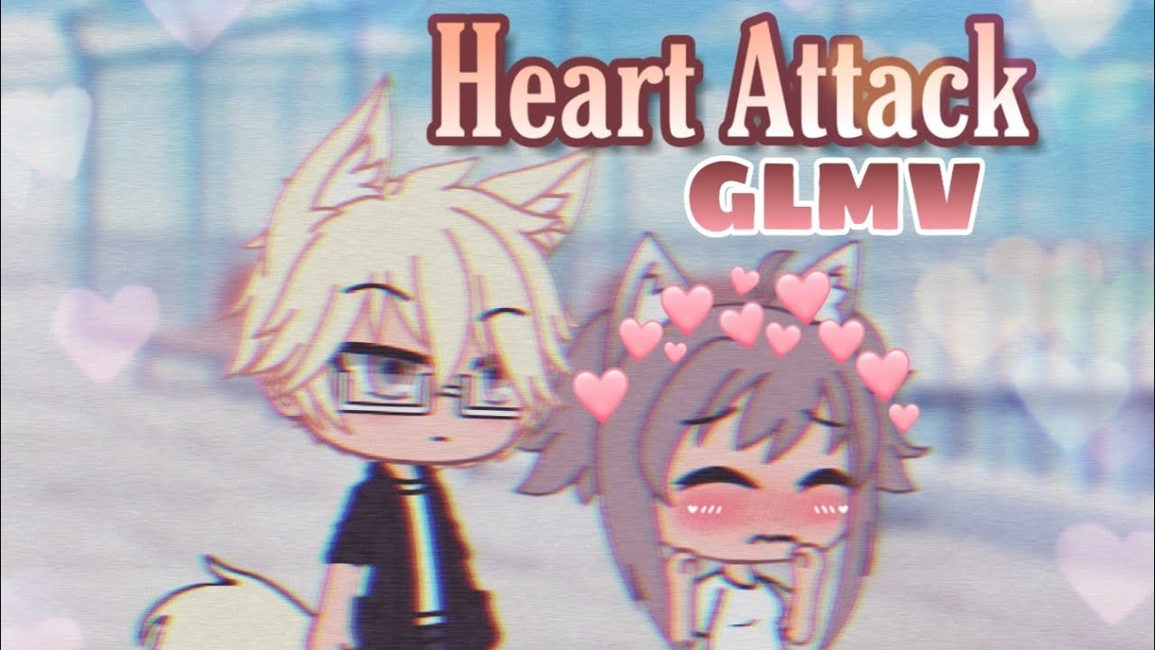 Heart Attack || GLMV
