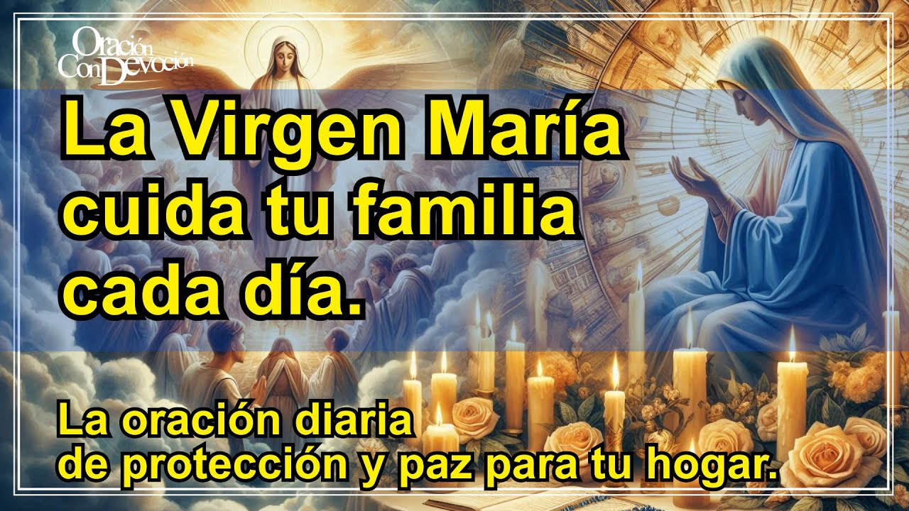 🙏🕯️🌹 La VIRGEN MARÍA te cuida siempre: Oración de paz y BENDICIÓN PARA TODA TU FAMILIA. #VirgenMaria