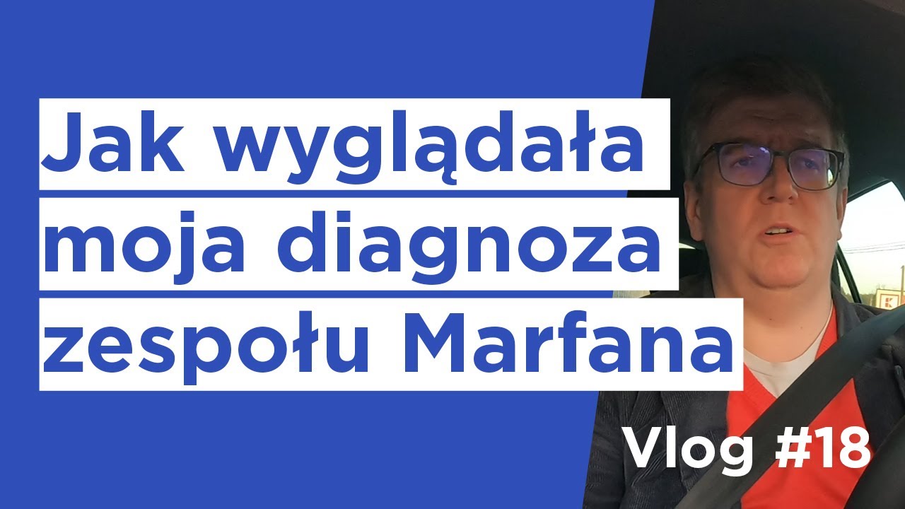 Jak wyglądała moja diagnoza zespołu Marfana - Vlog #18