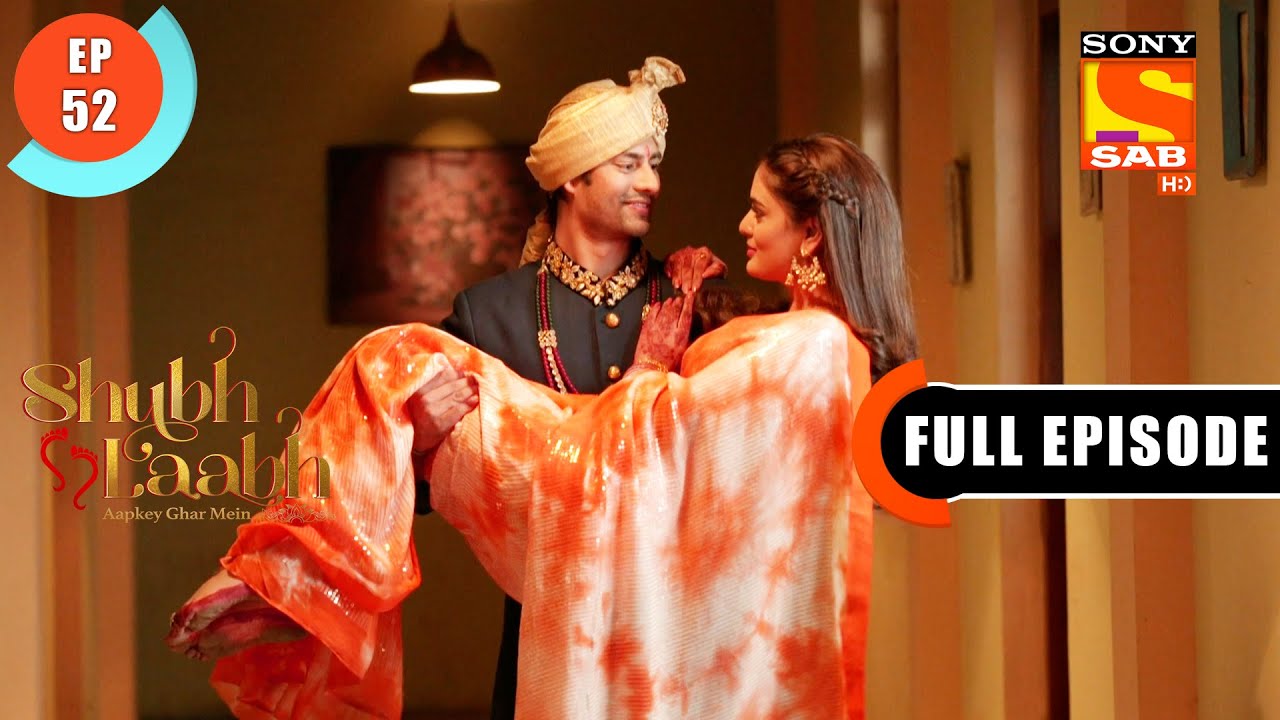 Shubh Laabh - Shreya And Vaibhav's Wedding Night - Ep 52 - Full Episode - 15th November 2021