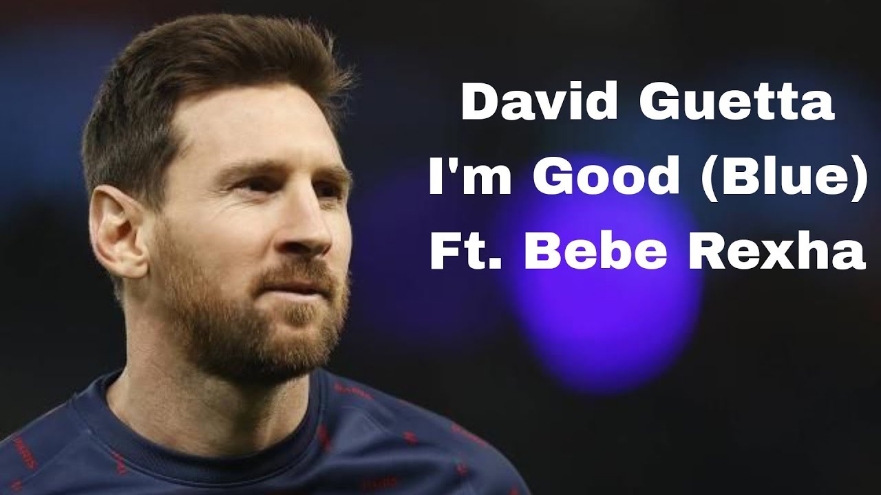 Lionel Messi - I'm Good (Blue) David Guetta & Bebe Rexha 2022 | Insane Skills & Goals HD |2023
