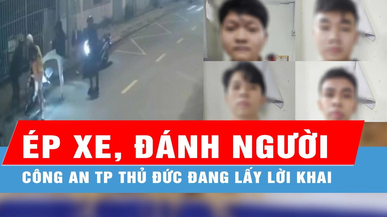 Công an TP Thủ Đức (TPHCM) đang lấy lời khai nhóm thanh thiếu niên ép xe