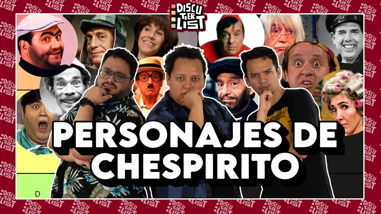 DISCUTIERLIST MEJORES PERSONAJES DE CHESPIRITO - 