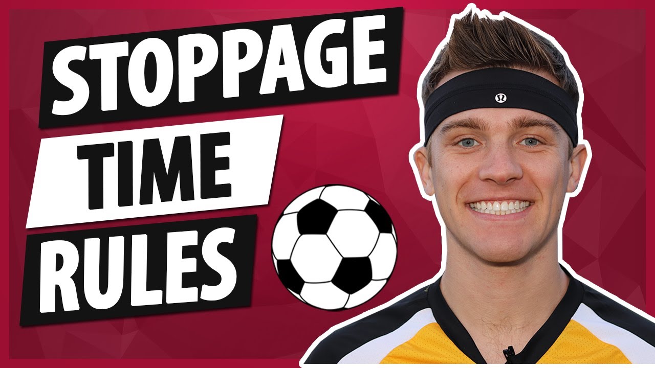 Stoppage Time Rules in Soccer