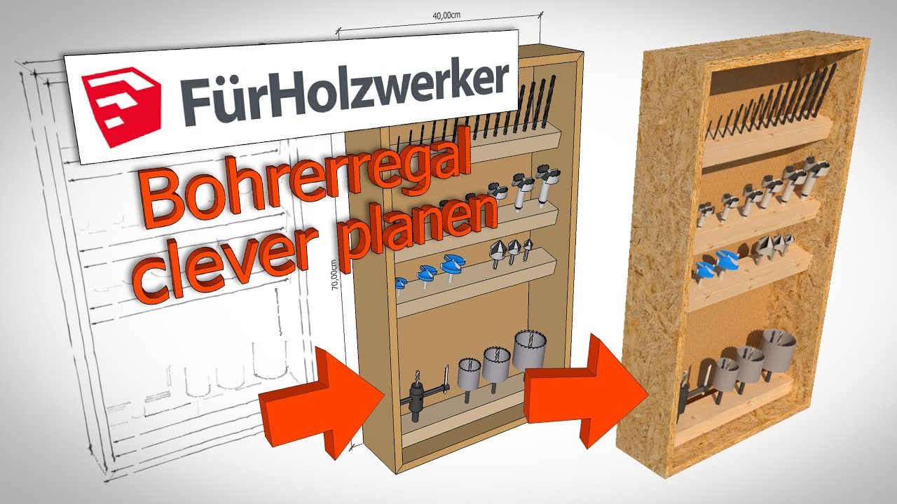 Bohrerregal clever planen | Sketchup für Holzwerker