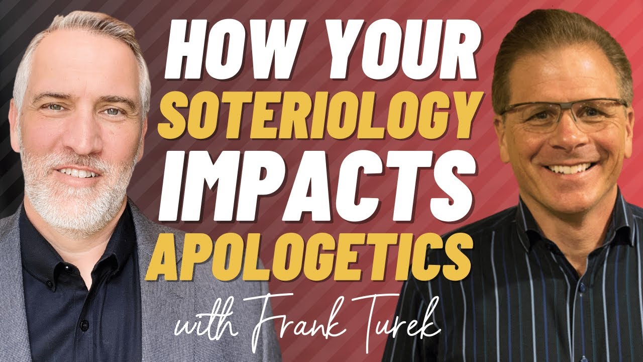 Frank Turek: How Soteriology Impacts Apologetics