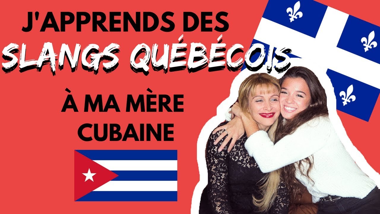 J'APPRENDS DES SLANGS QUÉBÉCOIS À MA MAMAN CUBAINE | Lucie Rhéaume