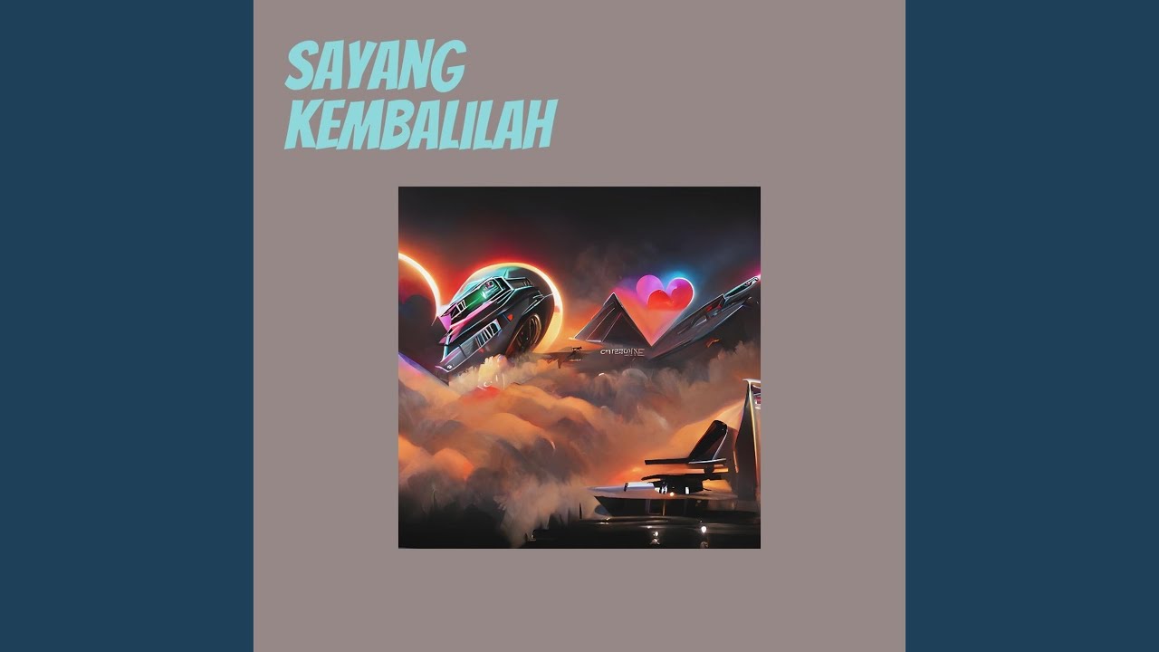 sayang kembalilah