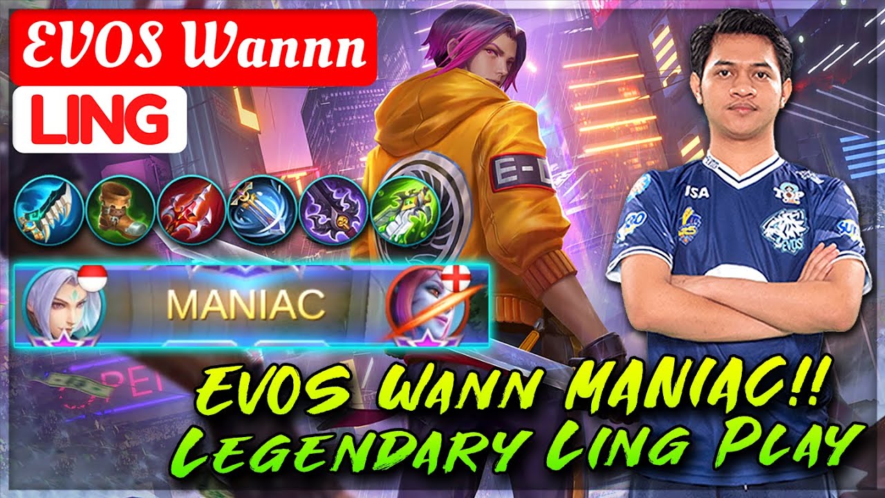 EVOS Wann MANIAC!! Legendary Ling Play [ EVOS Wannn Ling ] W A N N K T - Mobile Legends