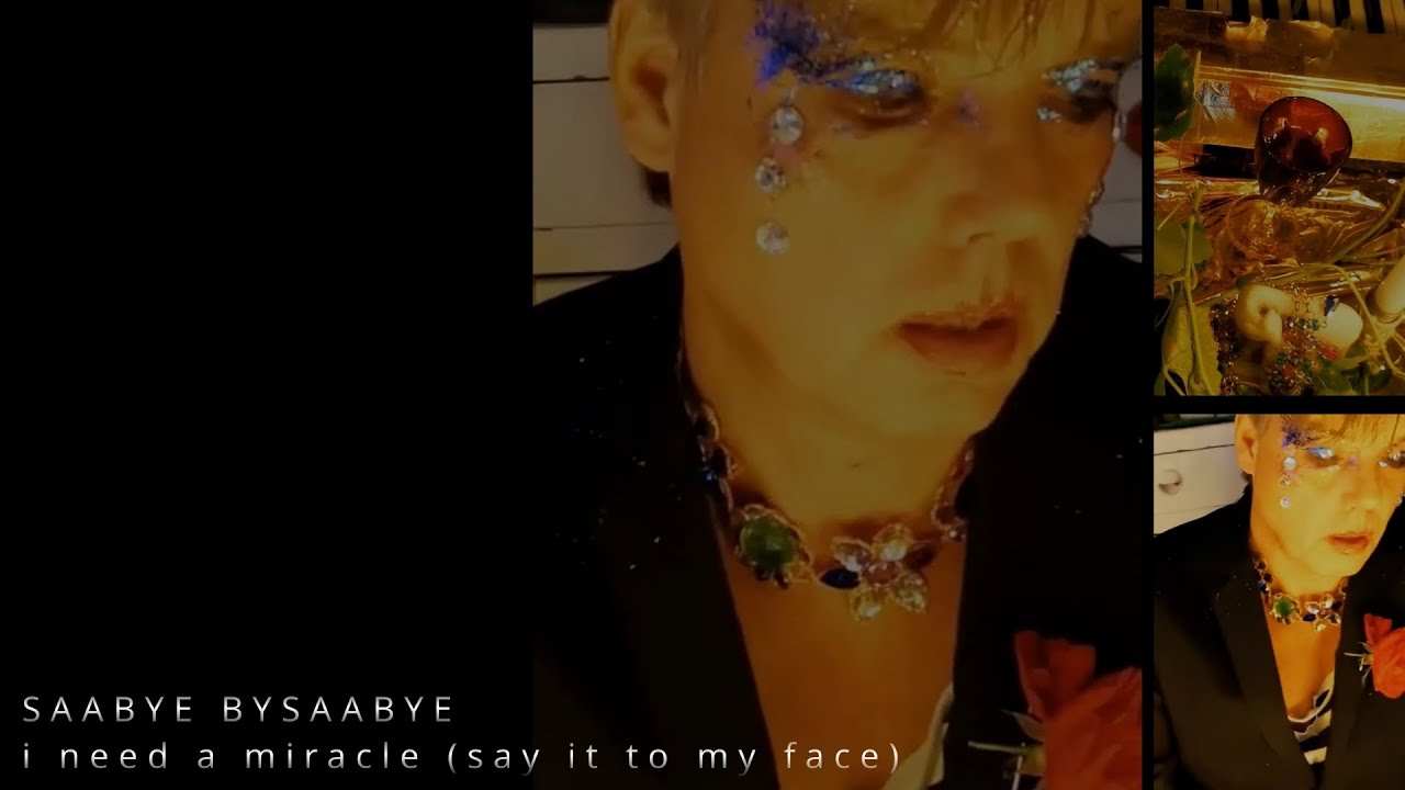 I Need a Miracle ( Say It To My Face ) - Saabye bySaabye