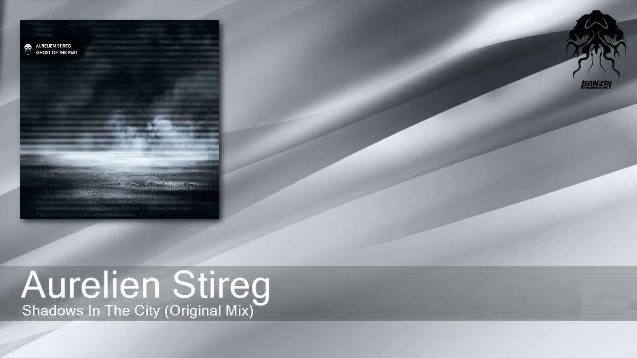 Aurelien Stireg - Shadows In The City (Original Mix) [Bonzai Progressive]