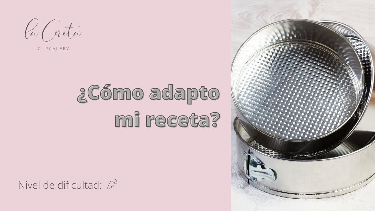 CÓMO ADAPTAR UNA RECETA SEGÚN LA MEDIDA DEL MOLDE