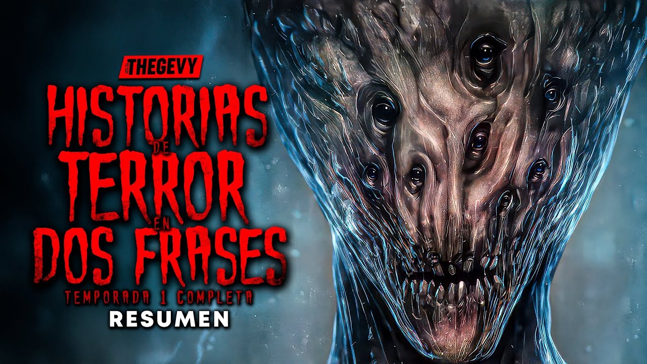 HISTORIAS DE TERROR EN 2 FRASES TEMPORADA 1 RESUMEN EN 40 MINUTOS/ THEGEVY