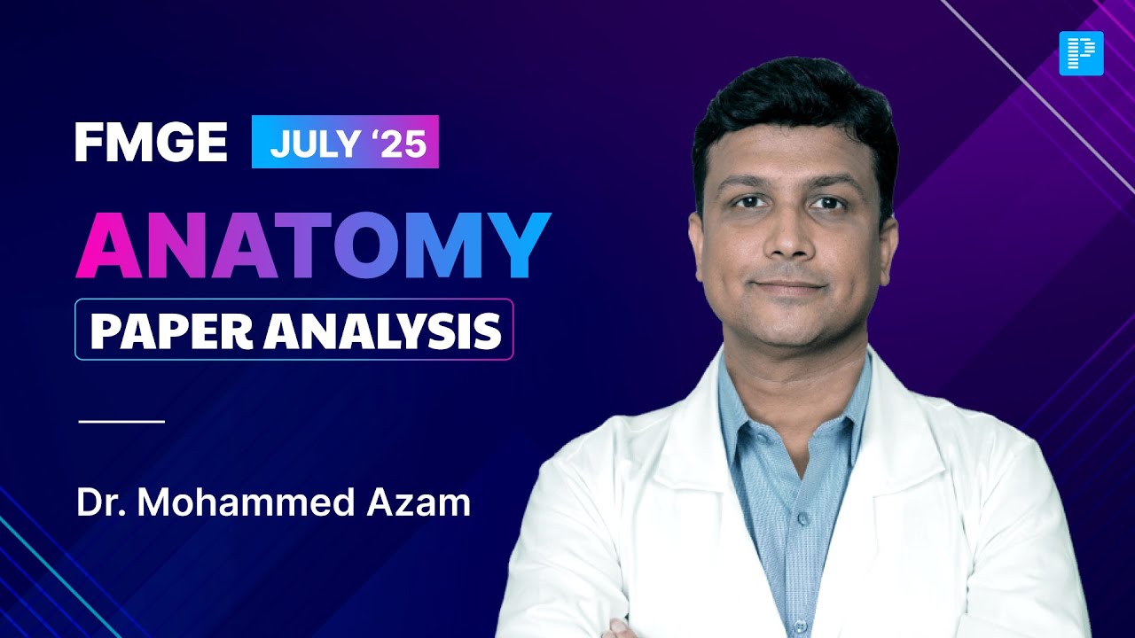 FMGE July '25 Anatomy Recall by Dr. Azam🔍