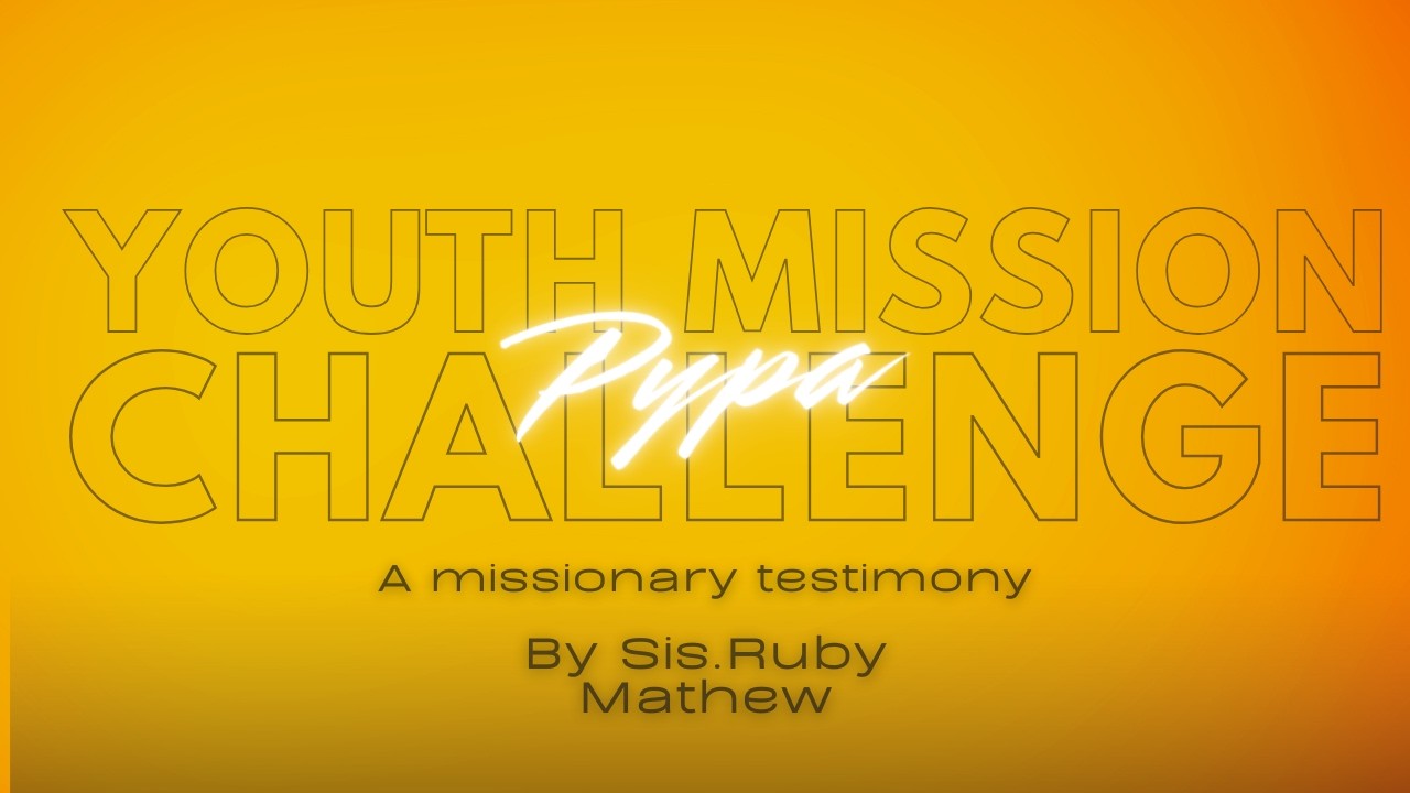 Mission Challenge | Testimony by Sis. Ruby Mathew | Kingdom Youth PYPA | Sunday 22 FEB 2026