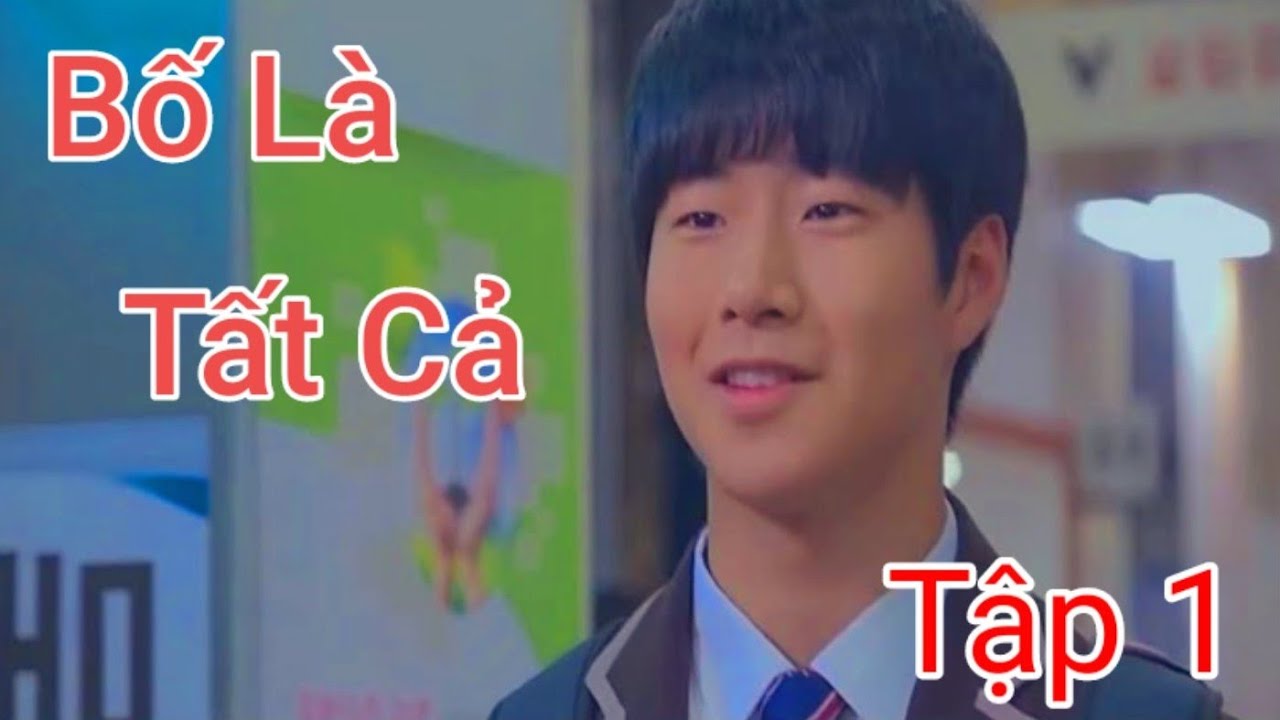 Review Phim Bố Là Tất Cả - Tập 1 | Hoa Hồng Review