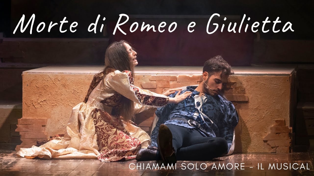 Morte di Romeo e Giulietta - CHIAMAMI SOLO AMORE il musical