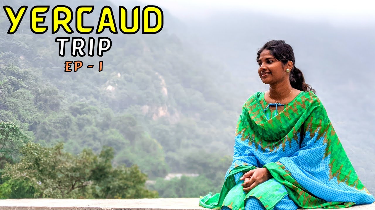 YERCAUD | Yercaud Tourist Places | Tamil | Yercaud Hill Station | Yercaud Places To Visit {EP - 1}