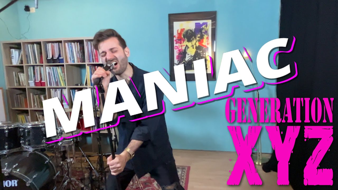 Generation XYZ - Maniac (Michael Sembello Cover)