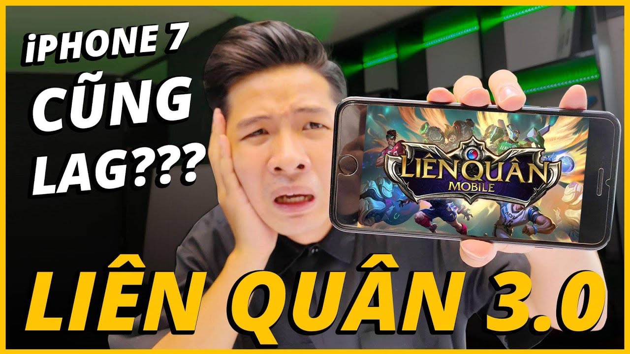 TEST THỬ LIÊN QUÂN 3.0 SUPER NẶNG... - iPHONE 7 PLUS CŨNG BÓ TAY???