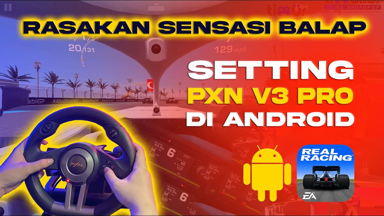 Tutorial Setting & Mainin Steering Wheel PXN V3 Pro di HP Android! - TIMUR GAME SHOP