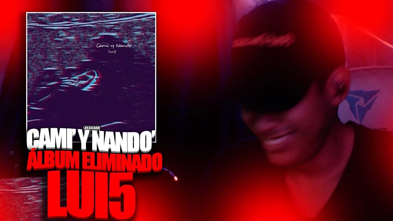 LA JOYA OCULTA DE LUI5😍🔥 CAMI' Y NANDO' - ÁLBUM ELIMINADO DE LUI 5 - REACCIÓN - LUIS ELCOCK