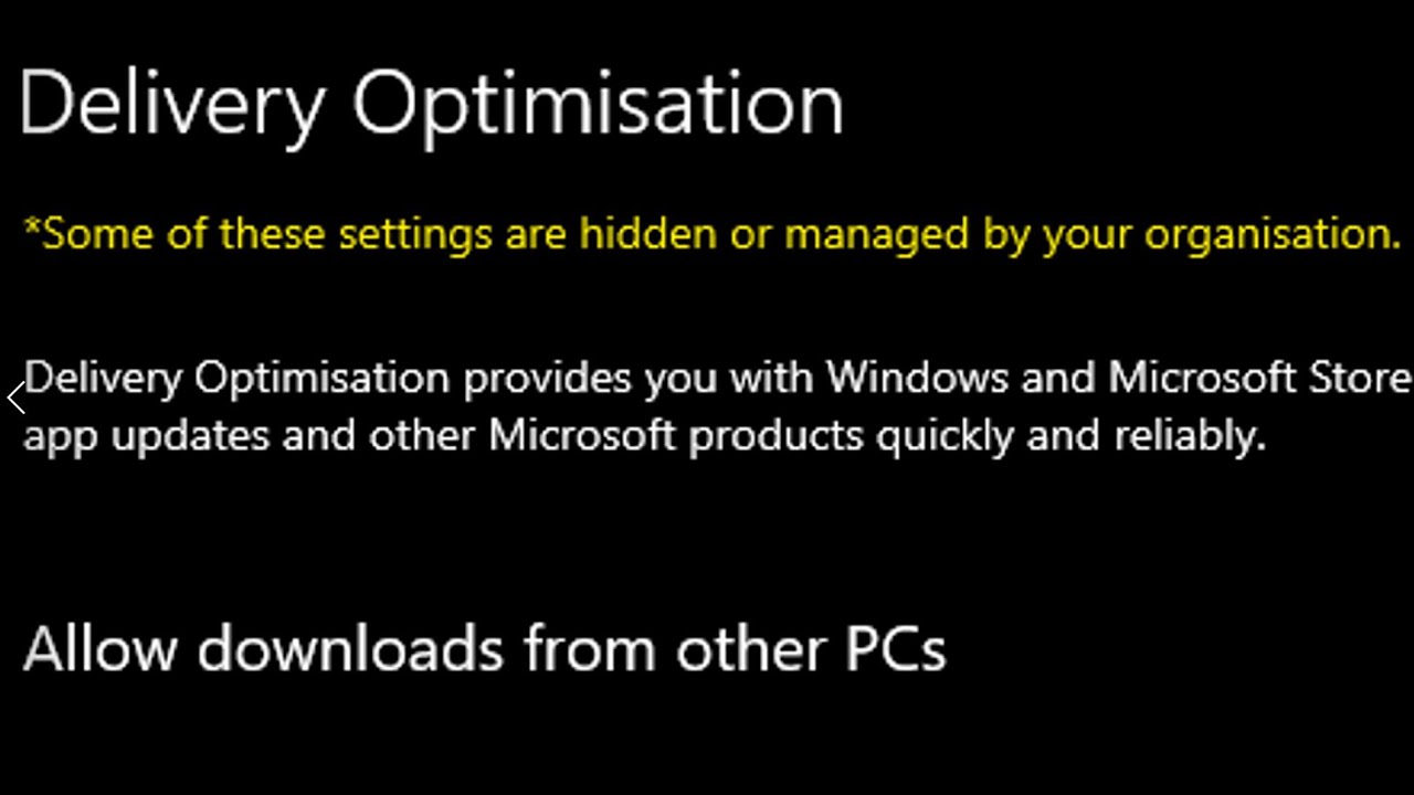 Fix Delivery Optimization Error Some of These Settings Are Hidden or Managed By Your Organization