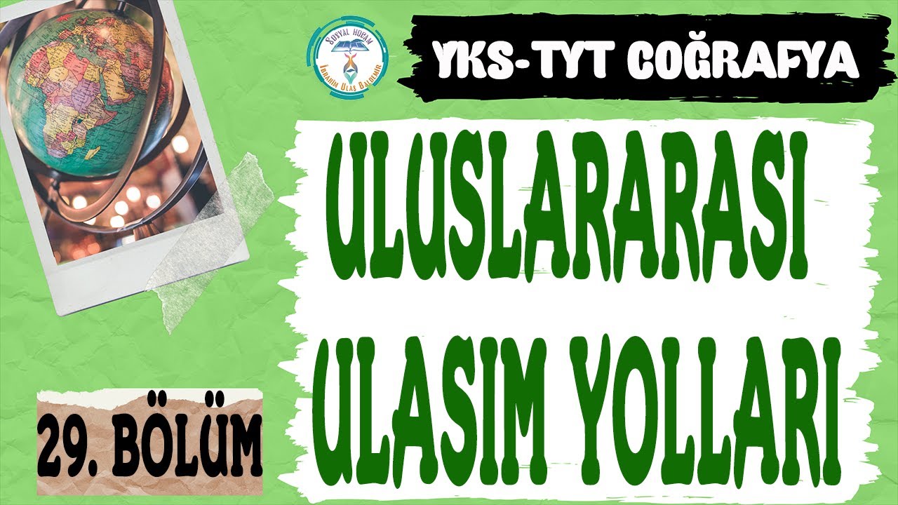 TYT 2022 | Uluslararası Ulaşım Yolları  | Coğrafya 29. Bölüm