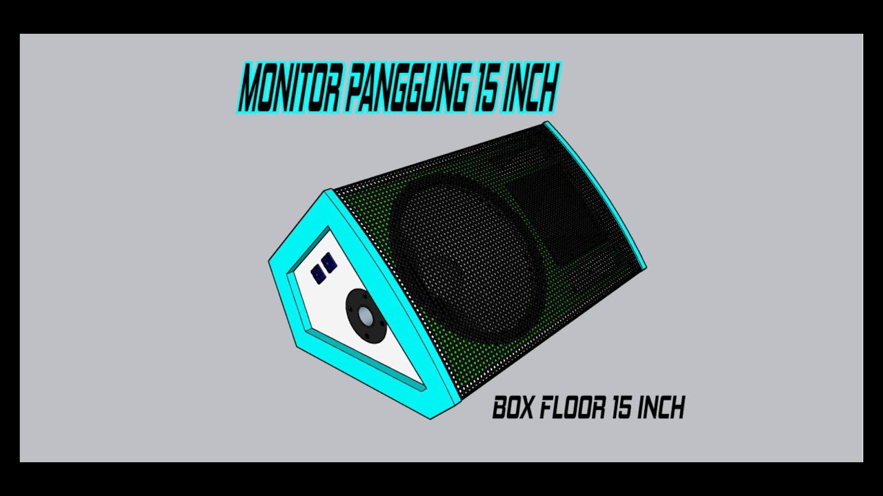SKEMA [PLAN] BOX MONITOR PANGGUNG || BOX FLOOR 15 INCH+TW