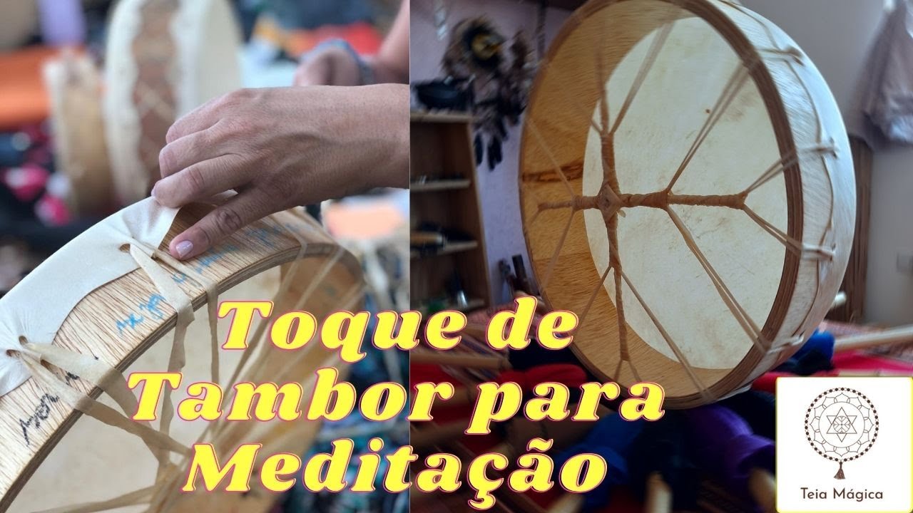 Tambor Xamânico - Meditação ao Som do Tambor @teia_magica_