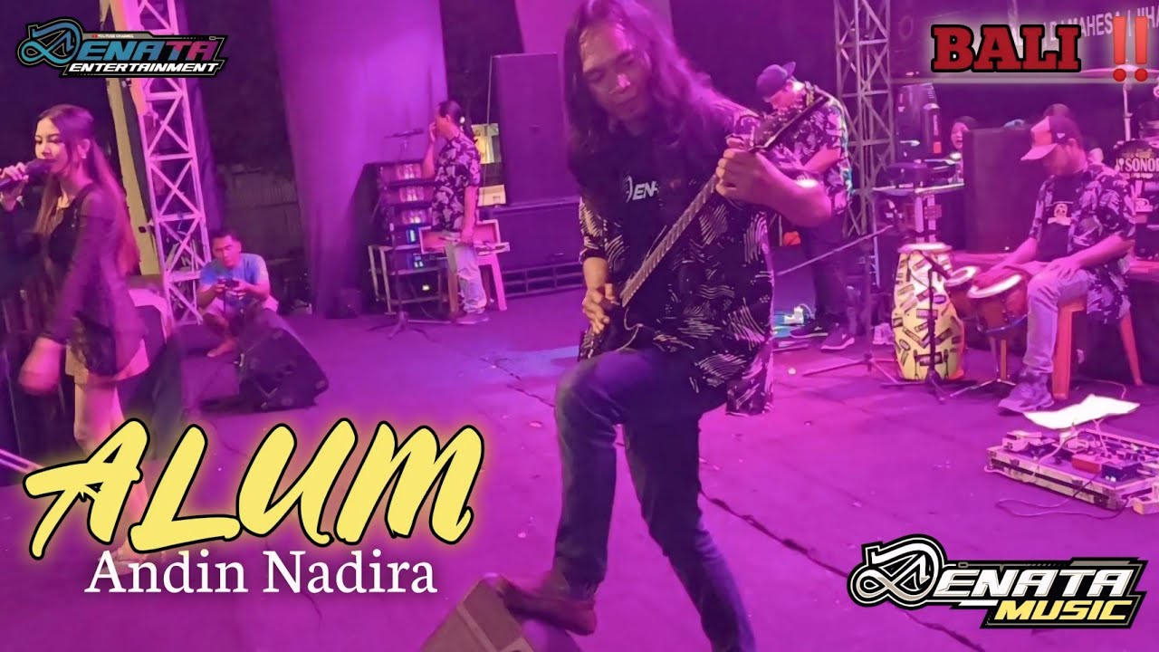 ALUM - ANDIN NADIRA ( Denata Music ) Live