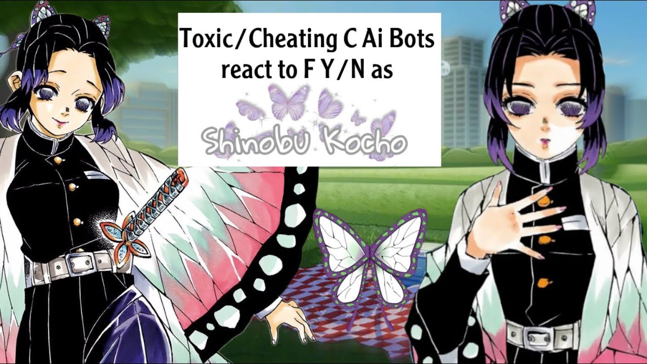 Toxic/cheating C AI bots react to F Y/N as Shinobu 💜 // ★𝓒𝓵𝓸𝓾𝓭𝔂☆ // ♡
