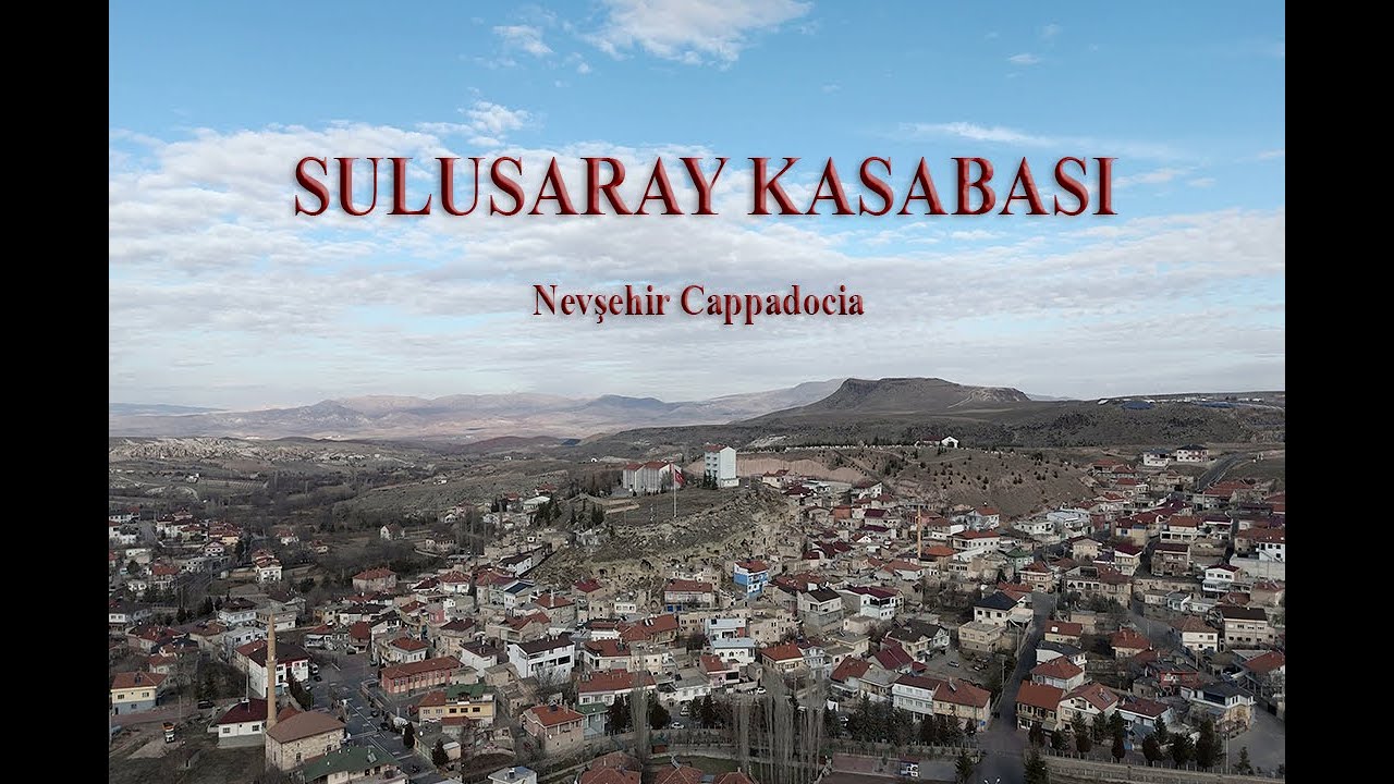 Sulusaray Kasabası 4K Nevşehir Cappadocia (2160p de izleyiniz)