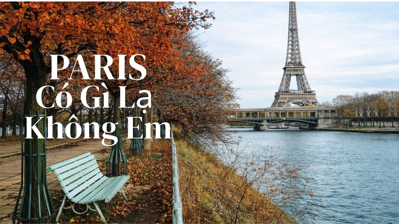 Paris có gì lạ không em– Bản Phối AI | Nhạc Ngô Thuỵ Miên   -- Tình yêu lãng mạn -- Em và Paris
