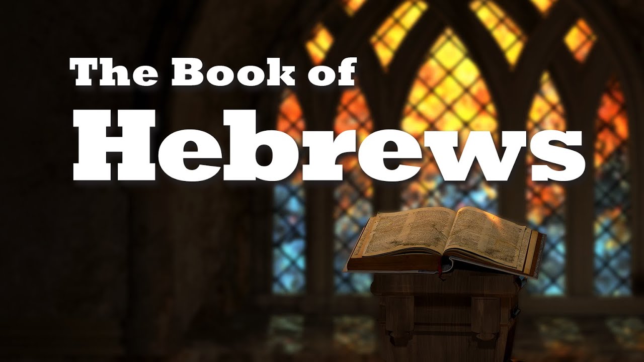 The Book of Hebrews: Lesson 2 - Content and Structure