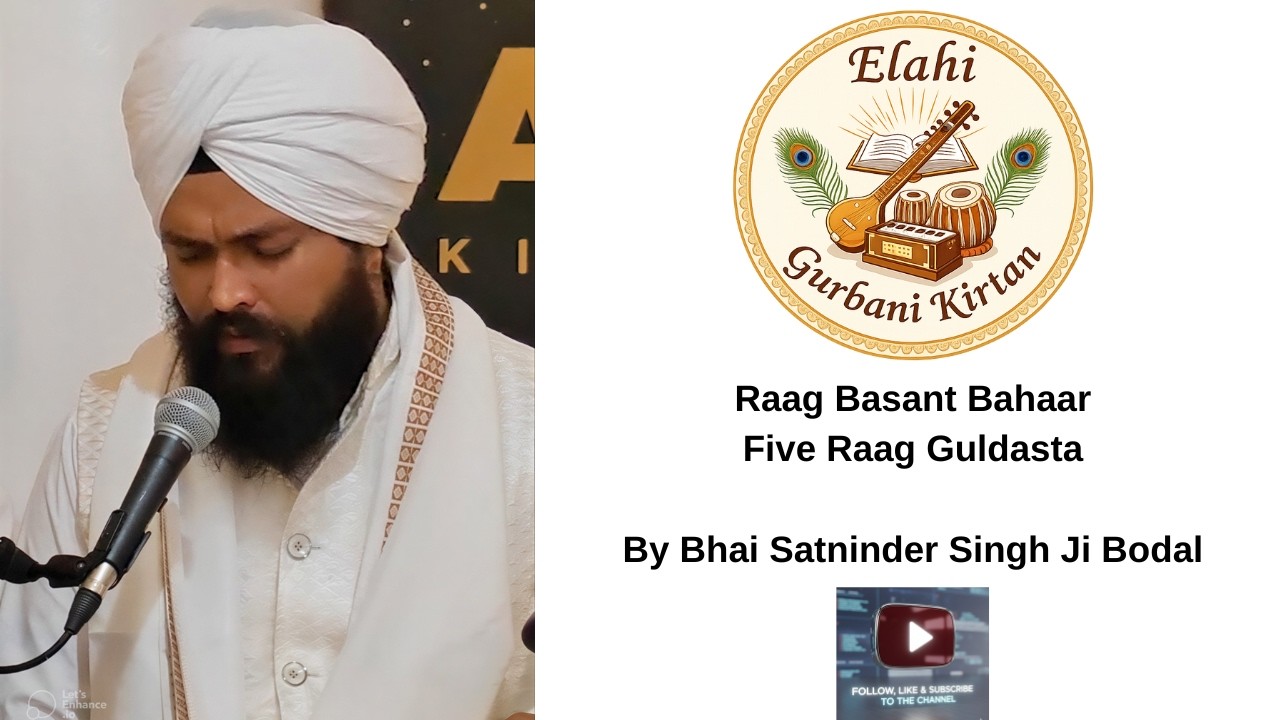 Panj Raaga Da Guldasta Raag Basant Bahaar - Bhai Satninder Singh Ji Bodal
