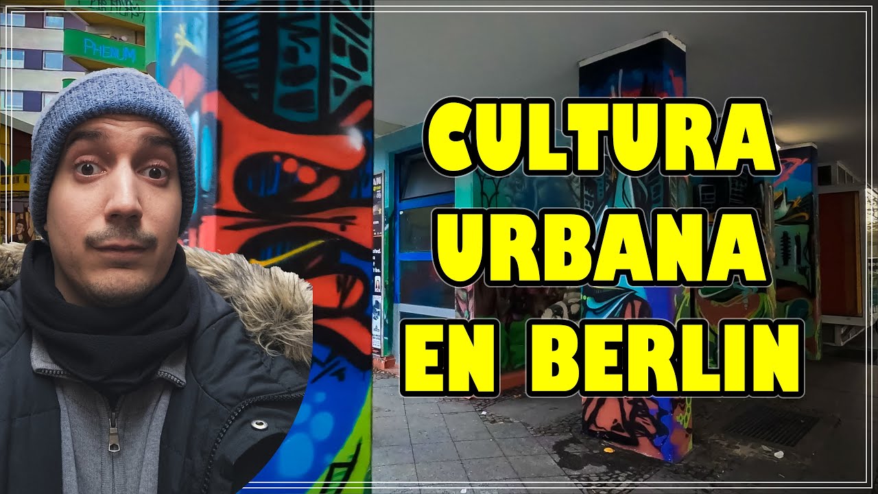 LA MEJOR CULTURA URBANA | VIAJE A BERLIN | MUSICA | ARTE | COMIDA