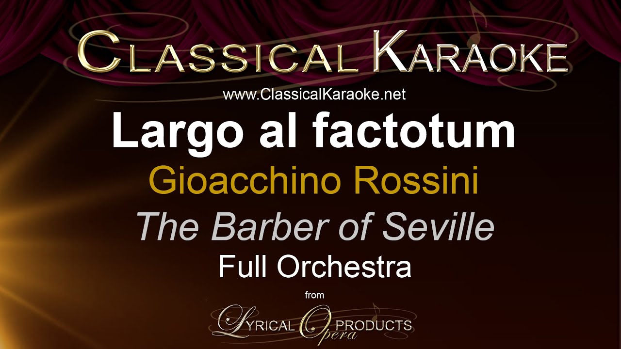 Largo al factotum (Full Orchestral Accompaniment/Karaoke), from The Barber of Seville