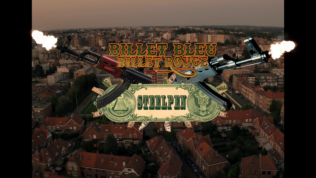STEEL PEN - Billet Bleu Billet Rouge [Clip Officiel]
